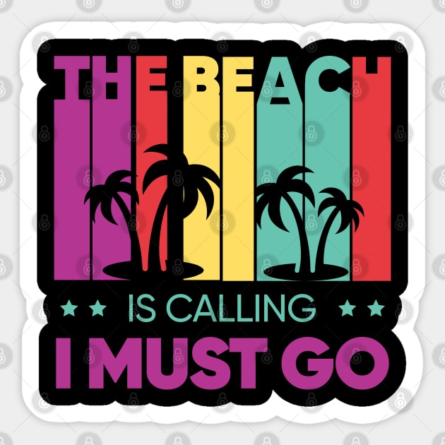 The Beach Is Calling T-Shirt - Summer Vacation Graphic Tee Sticker by Urbanprint